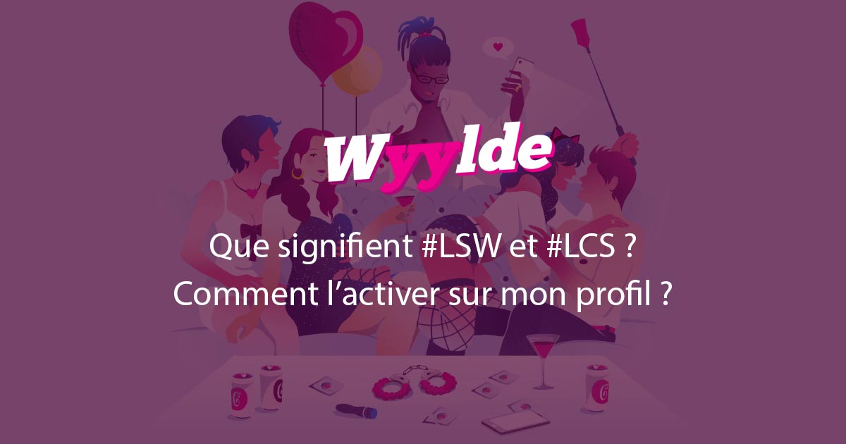 wyylde signification de lsw et lsc et activation sur le profil