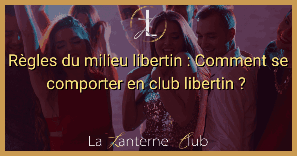 regle milieu libertin club libertin