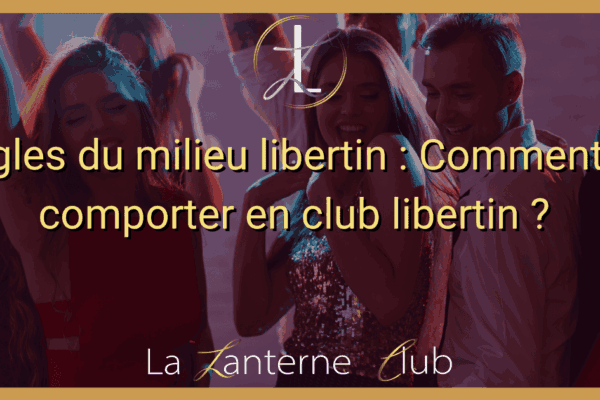 regle milieu libertin club libertin