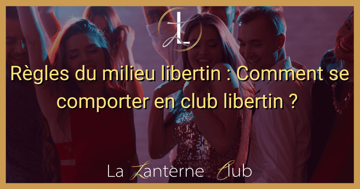 regle milieu libertin club libertin