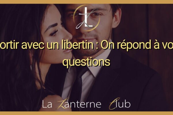 sortir avec libertin
