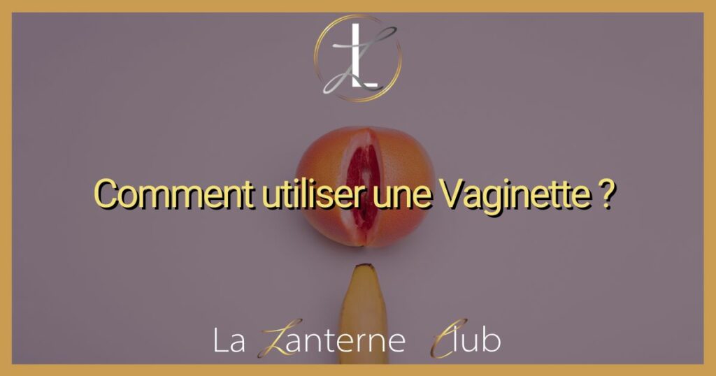 comment-utiliser-vaginette