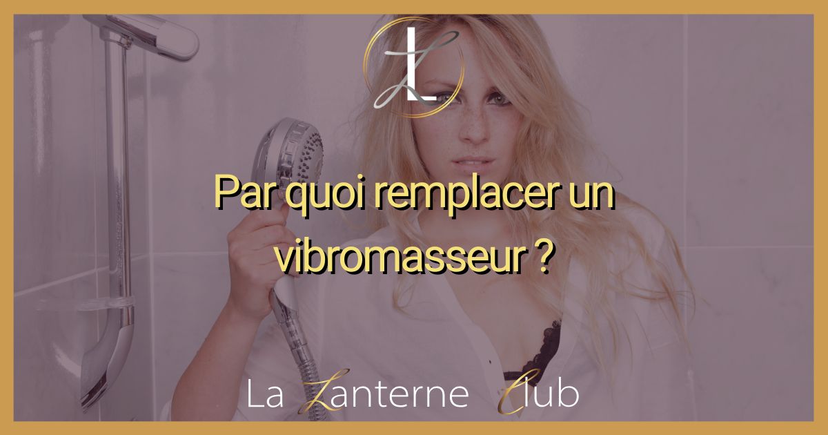 par quoi remplacer un vibromasseur