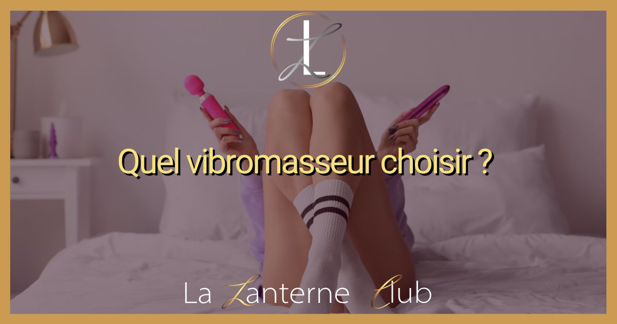 quel vibromasseur choisir